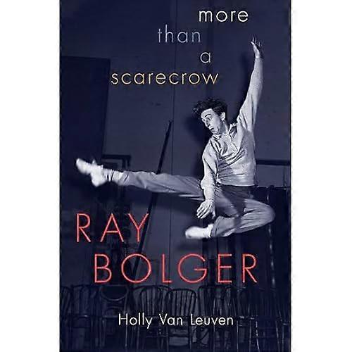 Ray Bolger: More than a Scarecrow