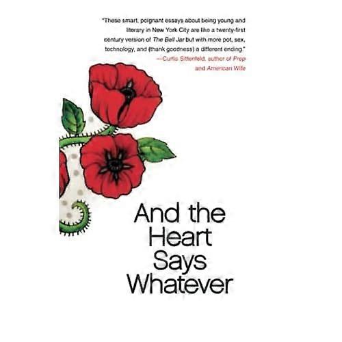 And the Heart Says Whatever