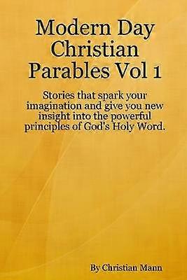 Modern Day Christian Parables Vol 1