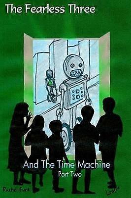 The Fearless Three And The Time Machine Part 2