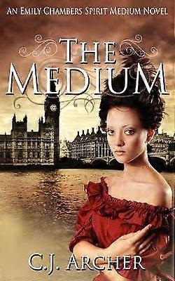 The Medium An Emily Chambers Spirit Medium Novel Volume 1