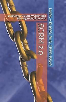 SCRM 20 21st Century Supply Chain Risk Management Solutions