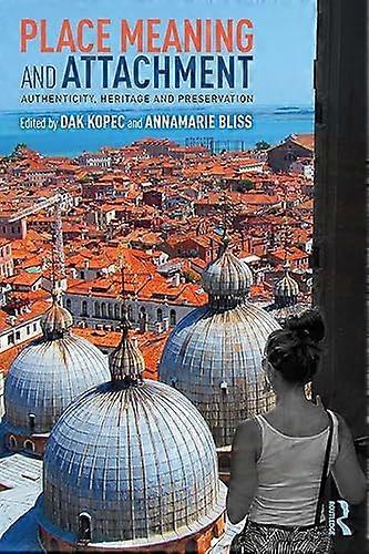 Place Meaning and Attachment: Authenticity Heritage and Preservation