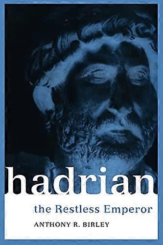 Hadrian: The Restless Emperor