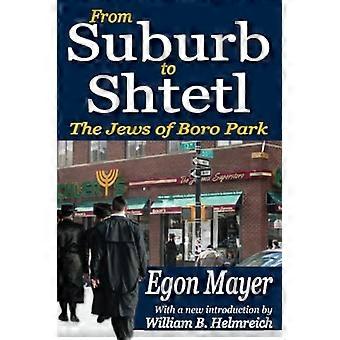 From Suburb to Shtetl The Jews of Boro Park