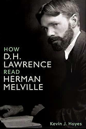 How D. H. Lawrence Read Herman Melville