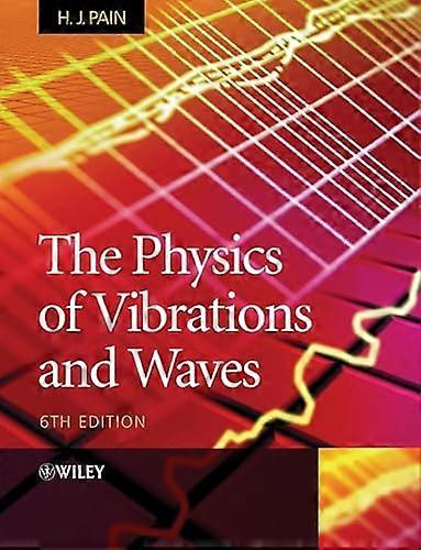 The Physics of Vibrations and Waves