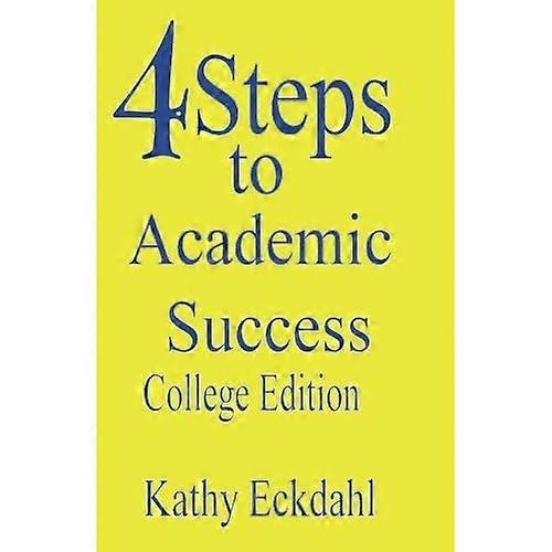 4 Steps to Academic Success : How to Study Without Wasting Time