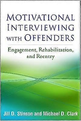 Motivational Interviewing with Offenders First Edition