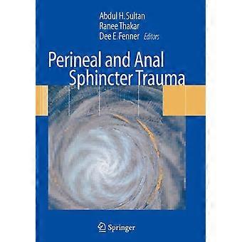 Perineal And Anal Sphincter Trauma Diagnosis And Clinical Management - Abdul H. Sultan