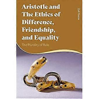 Aristotle and the Ethics of Difference, Friendship, and Equality : the Plurality of Rule