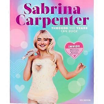 Sabrina Carpenter przez lata Książka dla fanów