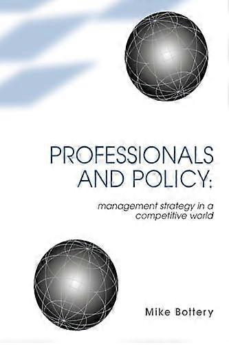 Professionals and Policy: Management Strategy in a Competitive World