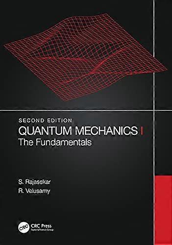 Quantum Mechanics I The Fundamentals