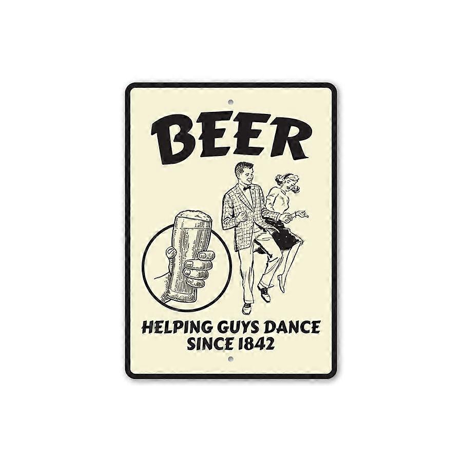 Metallskylt "Öl som hjälper killar att dansa" Storlek: 8 x 12 tum