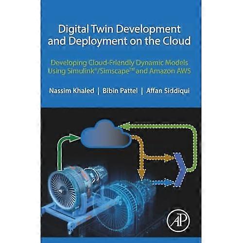 Digital Twin Development and Deployment on the Cloud: Developing Cloud-Friendly Dynamic Models Using Simulink (R)/SimscapeTM and Amazon AWS