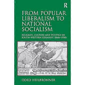 Del liberalismo popular al nacionalsocialismo: religión, cultura y política en el suroeste de Alemania, 1860-1930