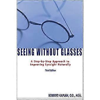 Sehen ohne Brille: Ein Schritt-für-Schritt-Ansatz zur natürlichen Verbesserung des Sehvermögens