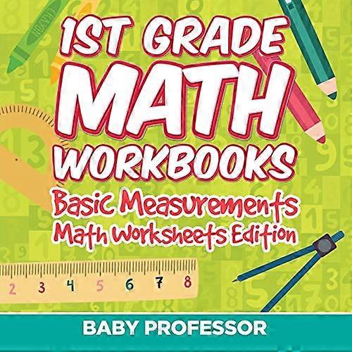 1st Grade Math Workbooks: Basic Measurements-Math Worksheets Edition