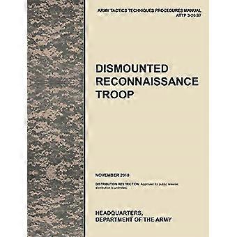 Demonterad rekognoseringstrupp: Den officiella handboken för amerikanska arméns taktik, tekniker och procedurer (ATTP) 3.20-97 (november 2010)