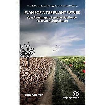 Planlegg for en turbulent fremtid: Ditt veikart til personlig motstandskraft for et klima i endring: Ditt veikart til personlig motstandskraft for et klima i endring