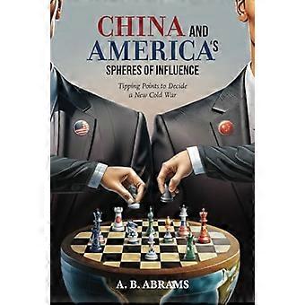 China en de invloedssferen van Amerika: omslagpunten om een nieuwe Koude Oorlog te beslissen