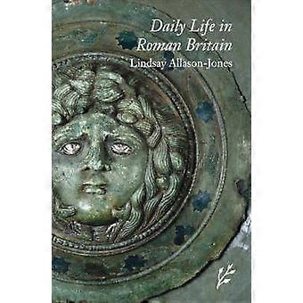 Daily Life In Roman Britain - Lindsay Allason-Jones - Hardcover - en Book