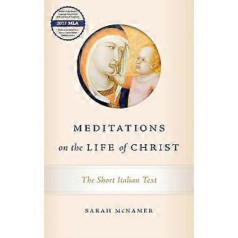 Meditations On The Life Of Christ The Short Italian Text - Sarah McNamer - Hardcover - en Book