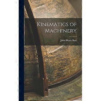 Kinematics Of Machinery - John Henry Barr - Hardcover - English Book - History