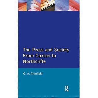 A Imprensa e a Sociedade: De Caxton a Northcliffe - Geoffrey Alan Cranfield - Capa dura - Livro em inglês - História