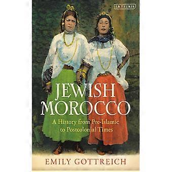 Jewish Morocco A History From Pre-islamic To Postcolonial Times - Emily Benichou Gottreich - Hardcover - English Book - History