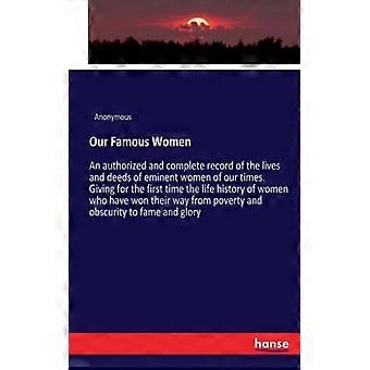 Our Famous Womenan Authorized And Complete Record Of The Lives And Deeds Of Emin - Anonymous - Paperback - English Book - History