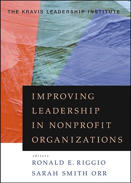 Improving Leadership In Nonprofit Organizations by Ronald E. Riggio Paperback Book