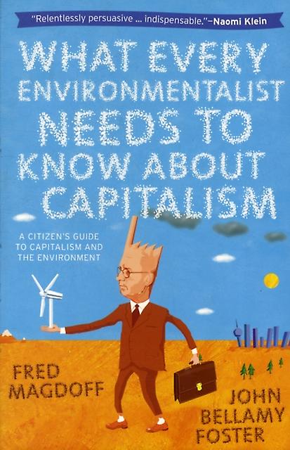 What Every Environmentalist Needs To Know About Capitalism by Fred Magdoff Paperback