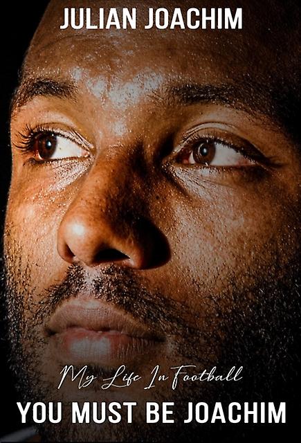 You Must Be Joachim by Julian Joachim Paperback