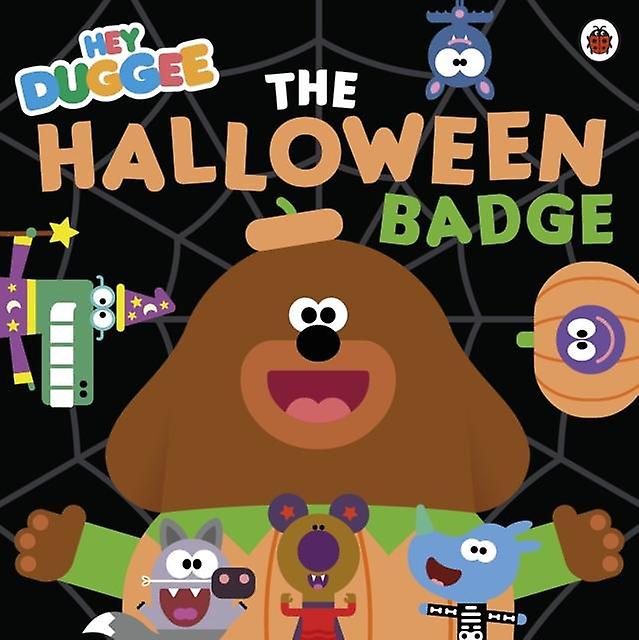 Hey Duggee The Halloween Badge by Hey Duggee Paperback Book