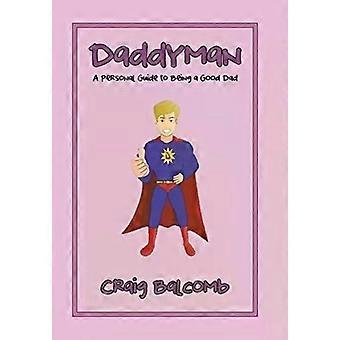 Daddyman by Craig Balcomb Hardback Book