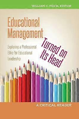 Educational Management Turned on Its Head
