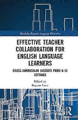 Effective Teacher Collaboration for English Language Learners