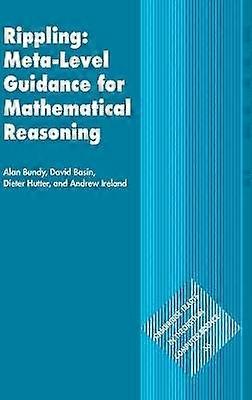 Rippling MetaLevel Guidance for Mathematical Reasoning 56 Cambridge Tracts in Theoretical Computer Science Series Number 56