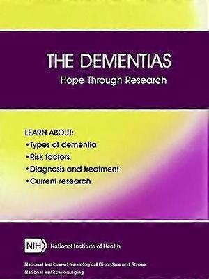 The Dementias: Hope Through Research (Revised December 2017)