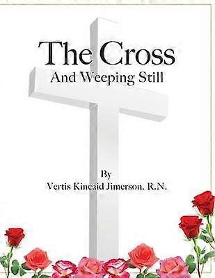 The Cross and Weeping Still
