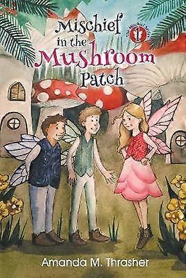 Mischief in the Mushroom Patch