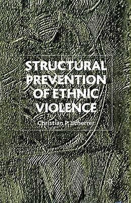 Structural Prevention of Ethnic Violence