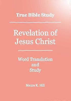 True Bible Study  Revelation Of Jesus Christ