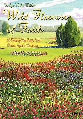 Wild Flowers of Faith