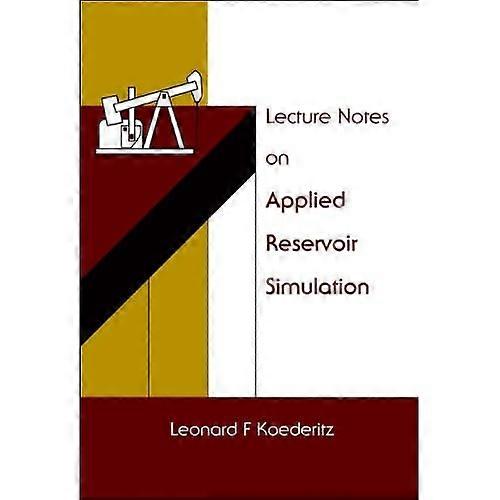 Lecture Notes on Applied Reservoir Simulation