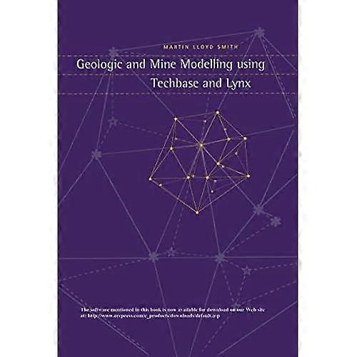 Geologic and Mine Modelling Using Techbase and Lynx