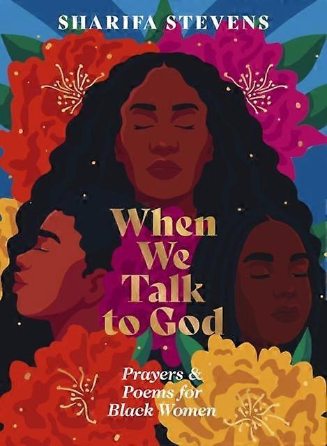 When We Talk To God by Sharifa Stevens Hardback Book