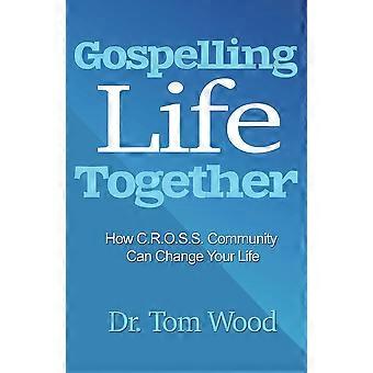 Gospelling Life Together - Tom Wood - Paperback - en Book